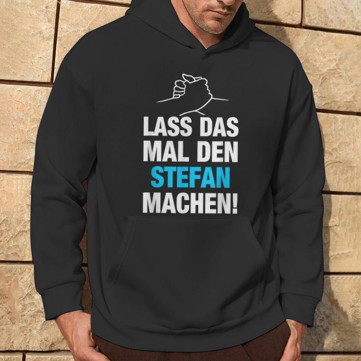 Lass Das Mal Den Stefan Machen First Name Saying Kapuzenpullover Lebensstil