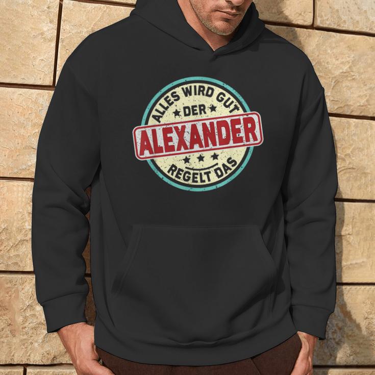 Name Alexander Alles Wird Gut Der Alexander Regelt Das Kapuzenpullover Lebensstil