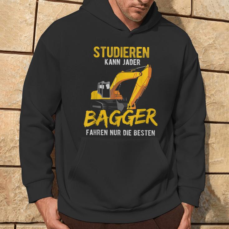 Studieren Kann Jeder Bagger Fahren Nur Die Besten Bagger Kapuzenpullover Lebensstil