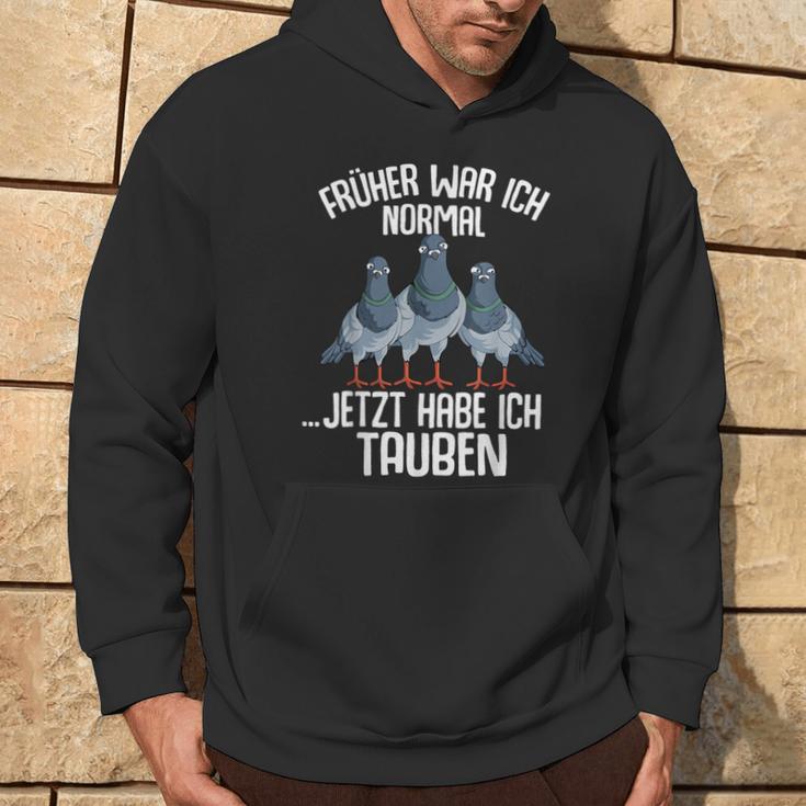 Taube Früher War Ich Normal Jetzt Taubenzucht Kapuzenpullover Lebensstil