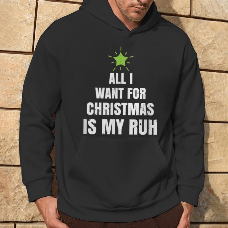 All I Want For Christmas Is My Ruh Geschenk For Christmas Kapuzenpullover Lebensstil