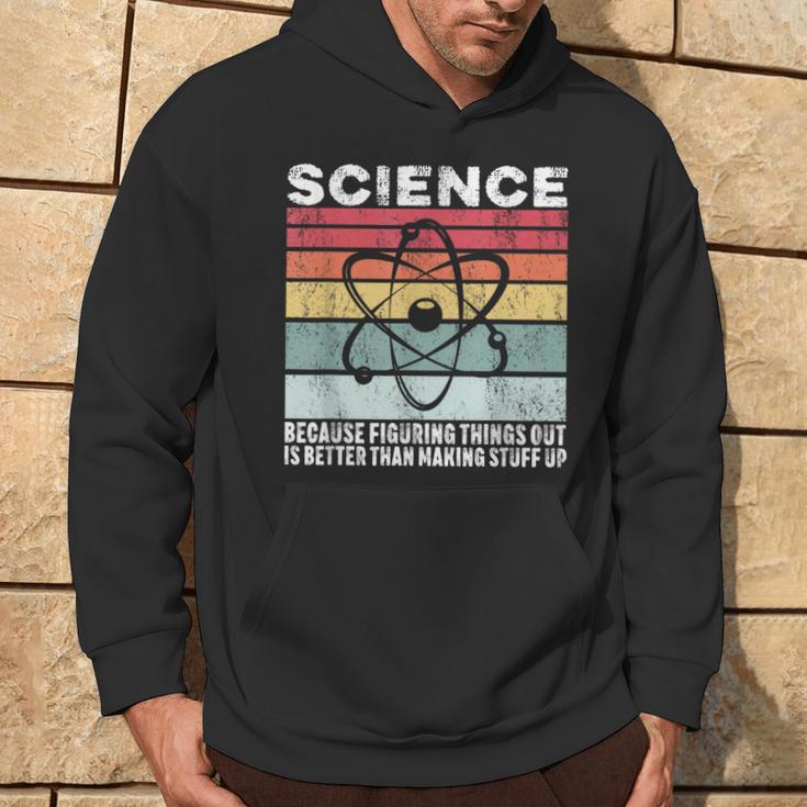 Wissenschaft Weil Es Ein Besseres Geschenk Ist Dinge Herauszufinden Kapuzenpullover Lebensstil