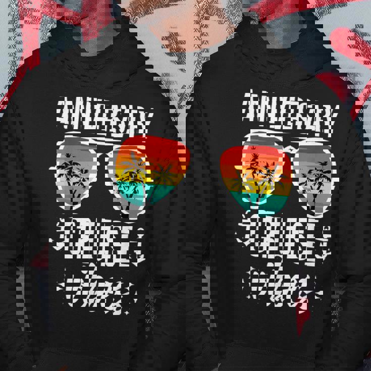 Anniversary Cruise Vibes Anniversary Cruise Trip Hoodie Unique Gifts