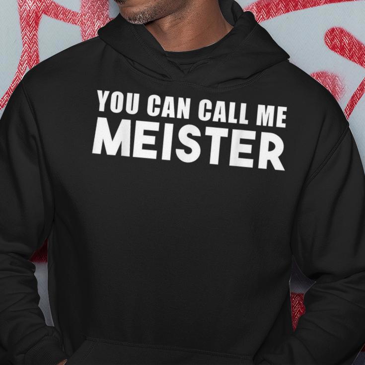 You Can Call Me Meister Meistertestung Kapuzenpullover Lustige Geschenke