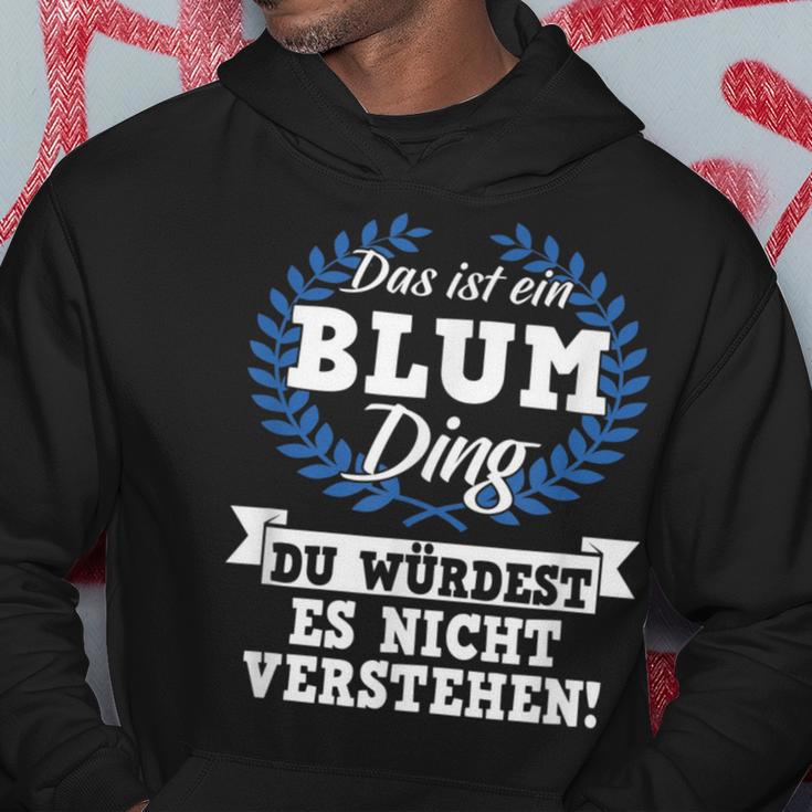 Das Ist Ein Blum Ding Du Würdest Es Nicht Understand Kapuzenpullover Lustige Geschenke