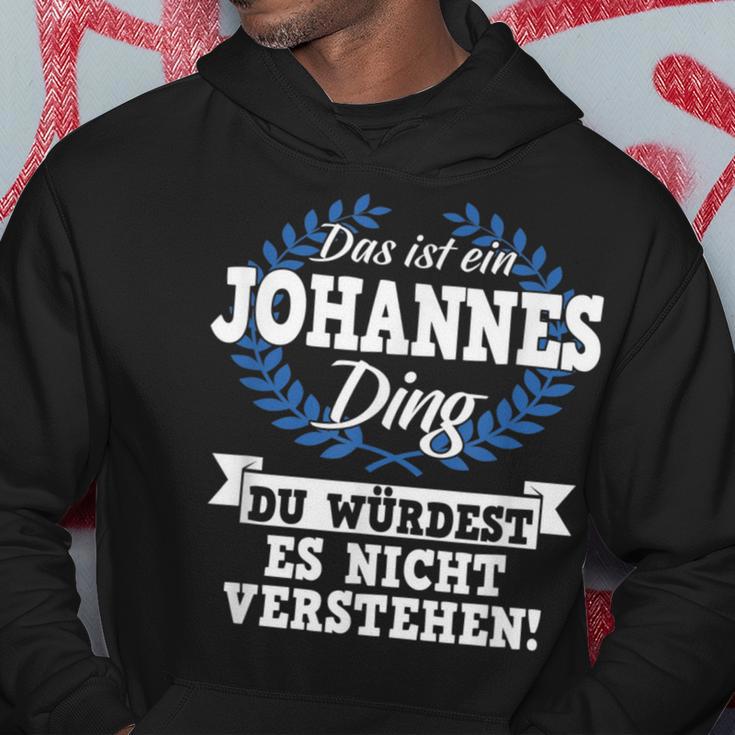 Das Ist Ein Johannes Ding Du Würdest Es Nicht Understand Kapuzenpullover Lustige Geschenke