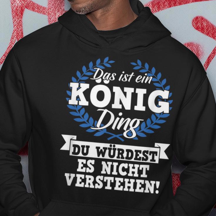 Das Ist Ein König Ding Du Würdest Es Nichterstand Kapuzenpullover Lustige Geschenke