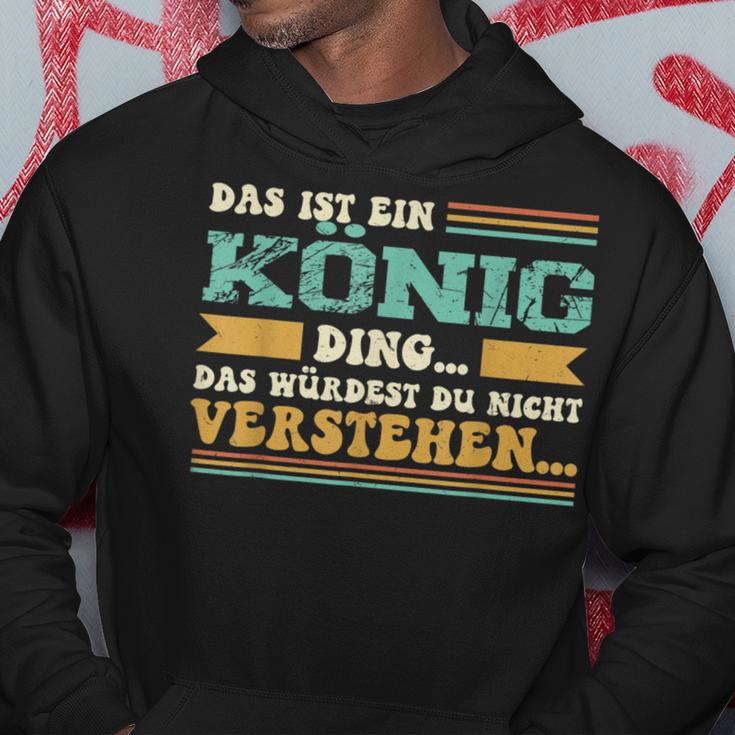 Das Ist Ein König Ding Kapuzenpullover Lustige Geschenke