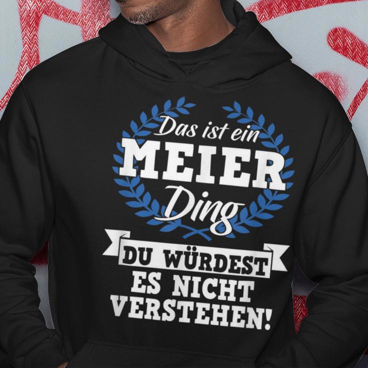 Das Ist Ein Meier Ding Du Würdest Es Nicht Understand Kapuzenpullover Lustige Geschenke