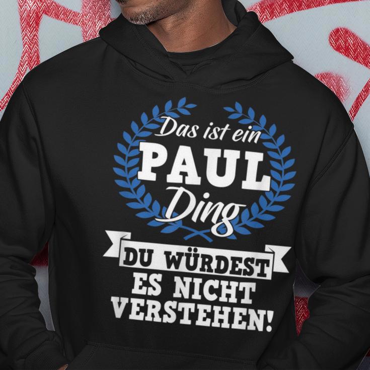 Das Ist Ein Paul Ding Du Würdest Es Nicht Understand Kapuzenpullover Lustige Geschenke