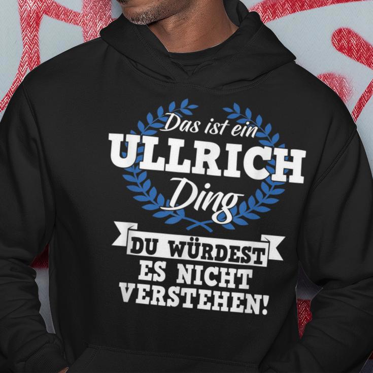 Das Ist Ein Ullrich Ding Du Würdest Es Nicht Understand Kapuzenpullover Lustige Geschenke