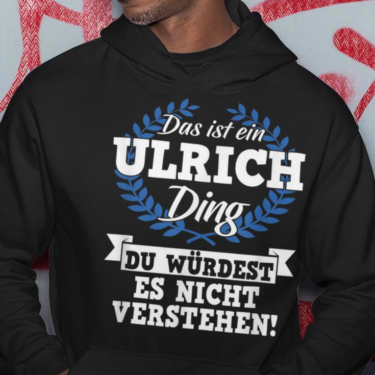 Das Ist Ein Ulrich Ding Du Würdest Es Nicht Understand Kapuzenpullover Lustige Geschenke