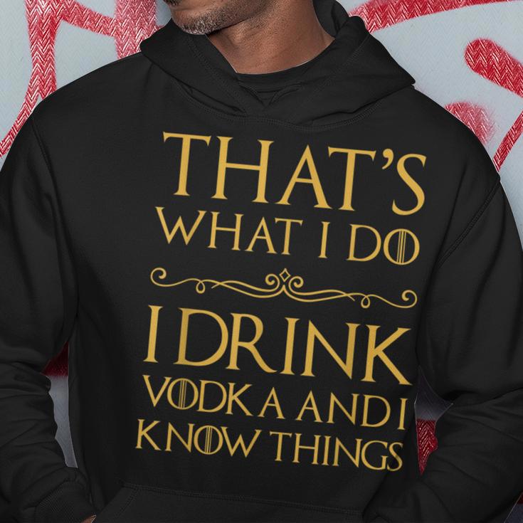 Das Ist Was Ich Trinke Wodka Und Ich Weiß Dinge Kapuzenpullover Lustige Geschenke