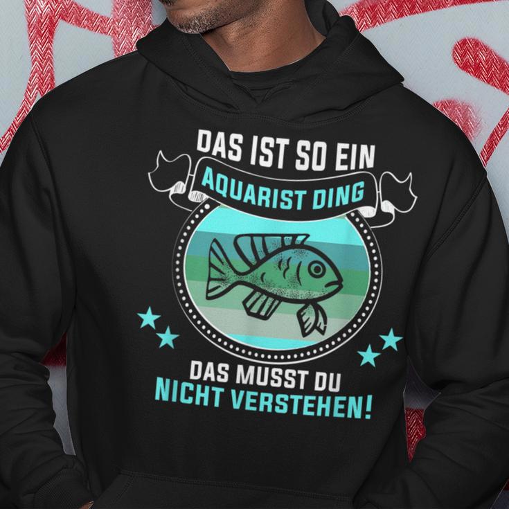 Das Ist So Ein Aquarist Ding Fischliebhaber Aquarist Kapuzenpullover Lustige Geschenke