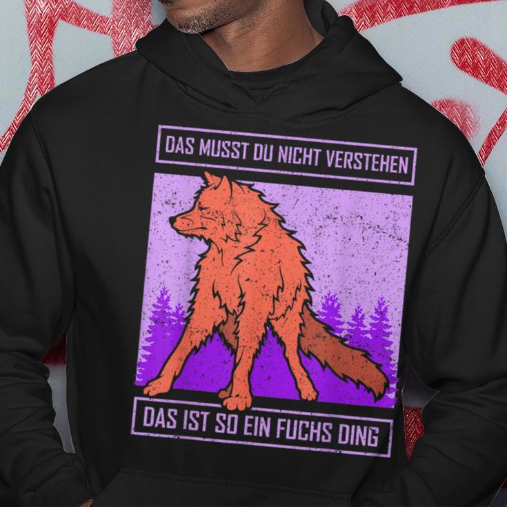 Das Muss Du Nichterstand Das Ist So Ein Fuchs Ding Kapuzenpullover Lustige Geschenke