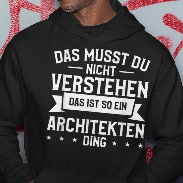 Das Musst Du Nichterstehen Das Ist So Ein Architekten Ding Kapuzenpullover Lustige Geschenke