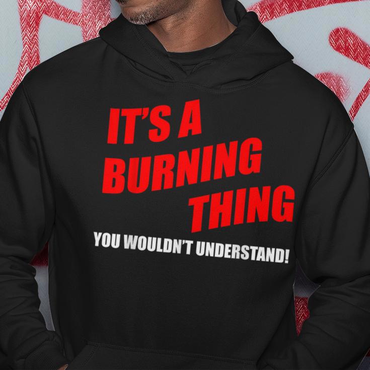 Es Ist Ein Brennendes Ding Das Du Nichterstehen Würdest Kapuzenpullover Lustige Geschenke