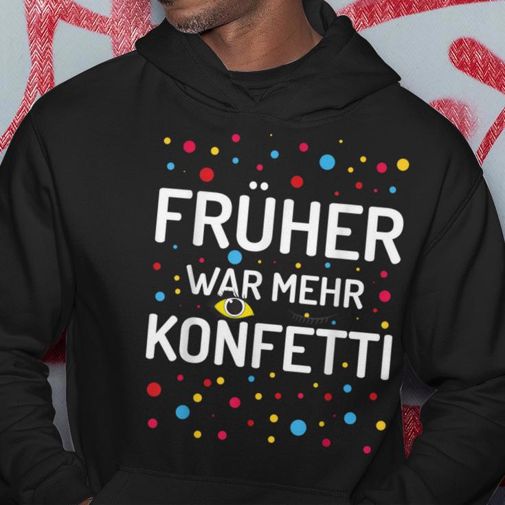 Früher War Mehr Konfetti Carnival Kapuzenpullover Lustige Geschenke