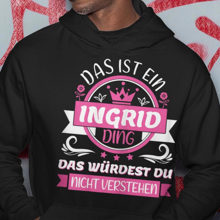 Ingrid Name First Name Day Das Ist Ein Ingrid Ding Kapuzenpullover Lustige Geschenke