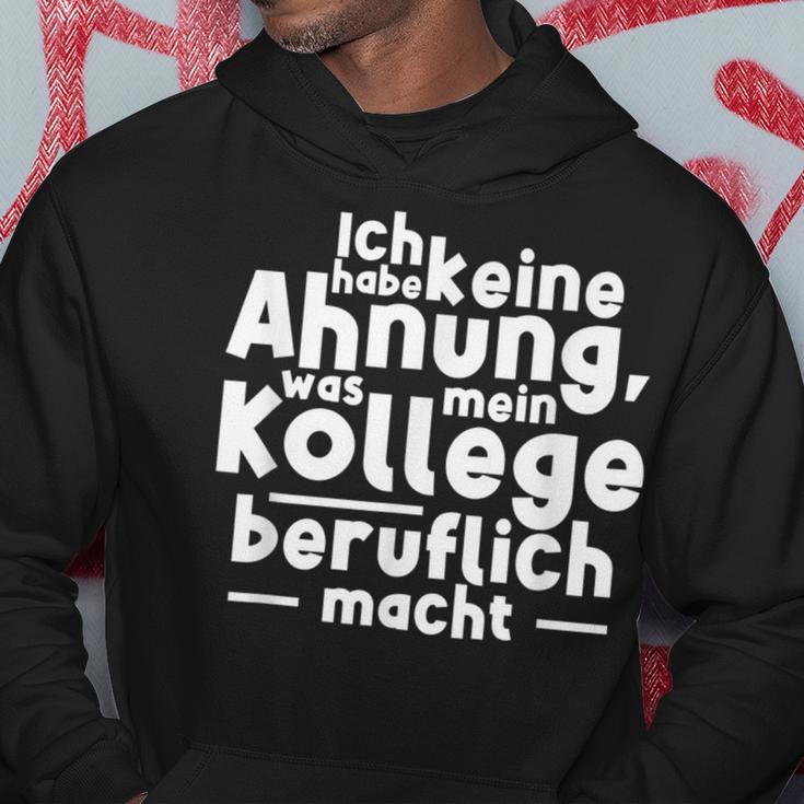 Job Ich Habe Keine Ahnung Was Mein Kollege Beitlich Machen Ich S Kapuzenpullover Lustige Geschenke