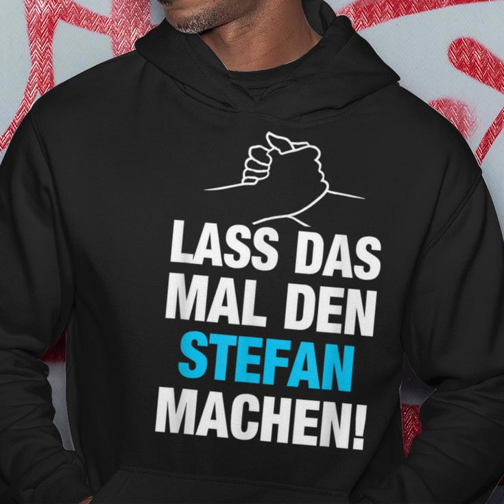 Lass Das Mal Den Stefan Machen First Name Saying Kapuzenpullover Lustige Geschenke