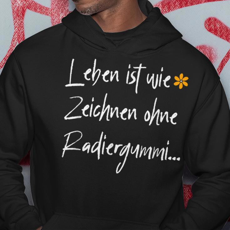 Leben Ist Wie Zeichnen Ohne Errubber Kapuzenpullover Lustige Geschenke