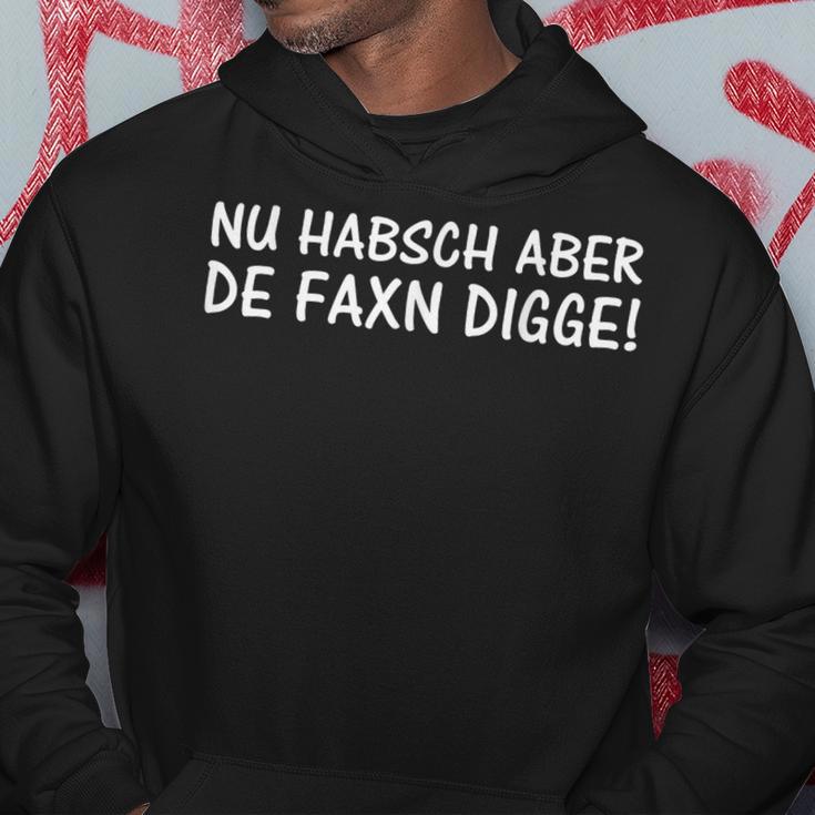 Nu Habsch Aber De Faxn Digge Saxon Dialect S Kapuzenpullover Lustige Geschenke