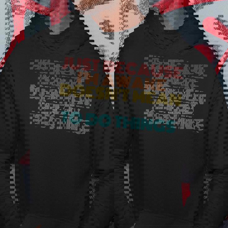 Retro Just Because I'm Awake Tweens And Ns Hoodie Unique Gifts