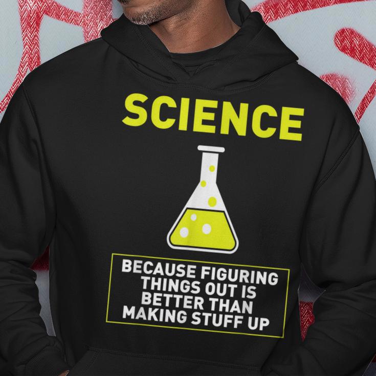 Science Die Dinge Hausfinden Ist Better S Kapuzenpullover Lustige Geschenke