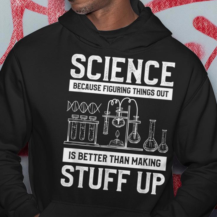 Science Weil Es Besser Ist Dinge Herauszufinden Kapuzenpullover Lustige Geschenke