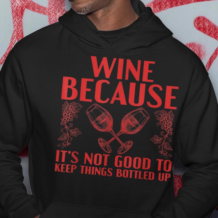 Wein Weil Es Nicht Gut Ist Lass Die Dinge In Flaschen Trinken Kapuzenpullover Lustige Geschenke