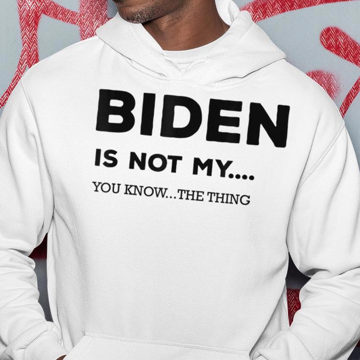 Biden Ist Nicht Mein Du Weißt Das Ding Gray S Kapuzenpullover Lustige Geschenke