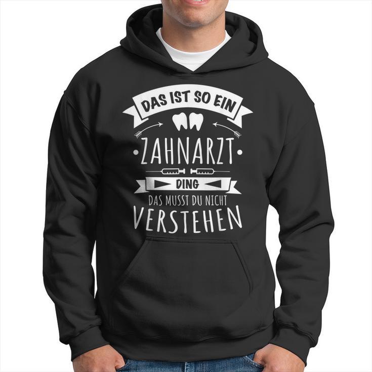 Arzt Zahnmedizin Zahnärztin Das Ist So Ein Zahnarzt Ding Kapuzenpullover