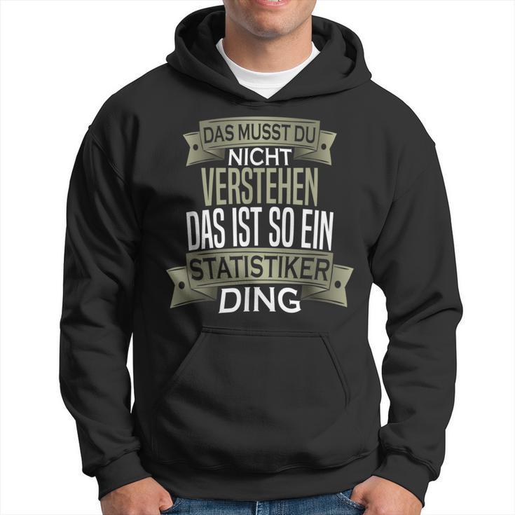 Beruf Ist So Ein Ding Statistiker Kapuzenpullover