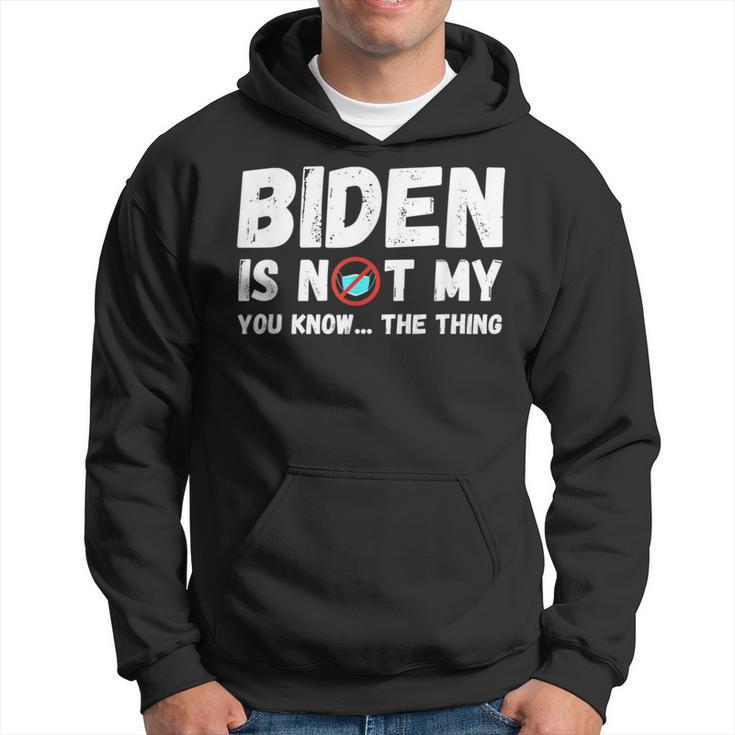 Biden Ist Nicht Mein Du Weißt Das Ding Pro Trump Republikaner Kapuzenpullover