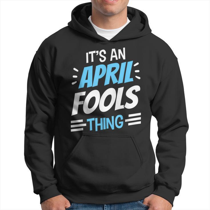 Das Ist Ein Aprilscherz Ding April Witz Sarkastisch Kapuzenpullover