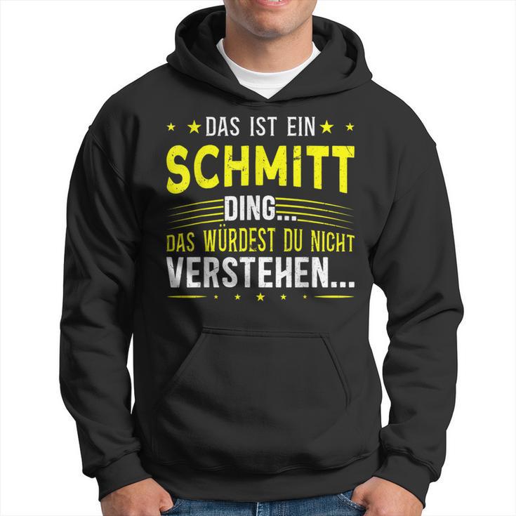 Das Ist Ein Schmitt Ding Spruch Für Familie Schmitt Kapuzenpullover