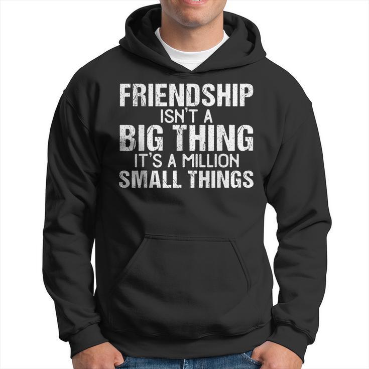 Friendship Best Friends Es Ist Eine Million Kleine Dinge Kapuzenpullover