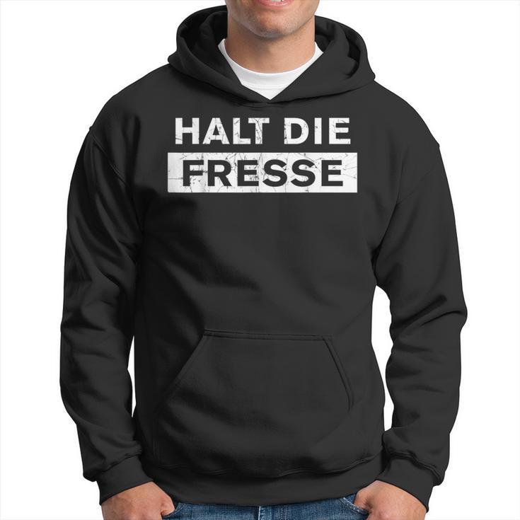 Halt Die Fresse Schnauze Maul Kapuzenpullover