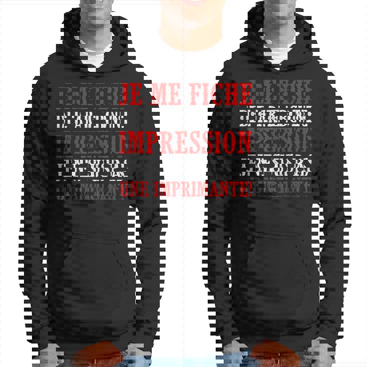 Je Me Fiche De Faire Humour Citation Drôle Famille Cadeau Sweat à capuche