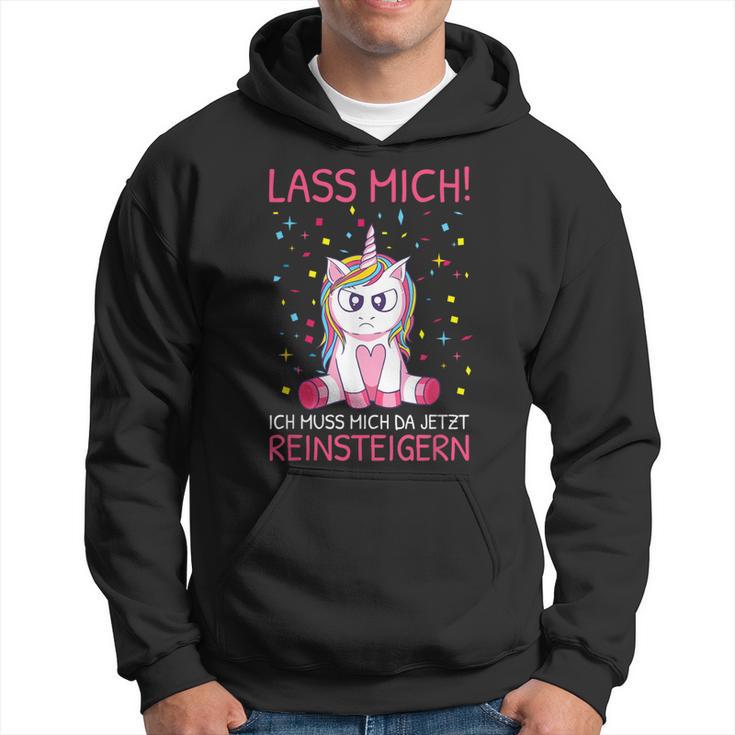 Lass Mich Ich Muss Mich Da Jetzt Reinsteiger Unicorn S Kapuzenpullover