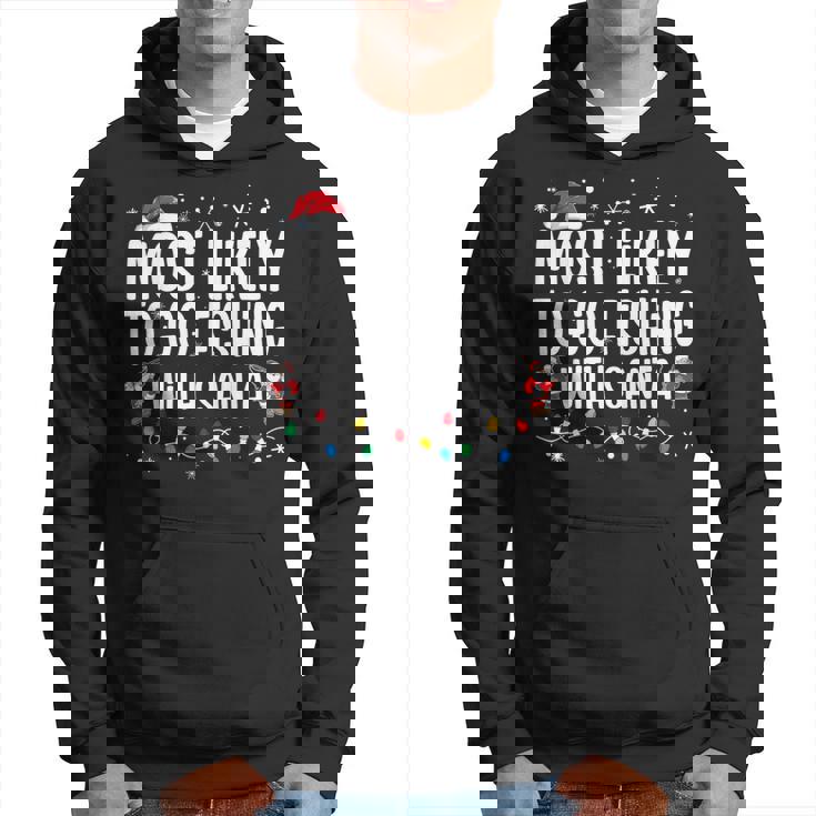 Most Likely To Go Fishing With Santa Family Christmas Hoodie