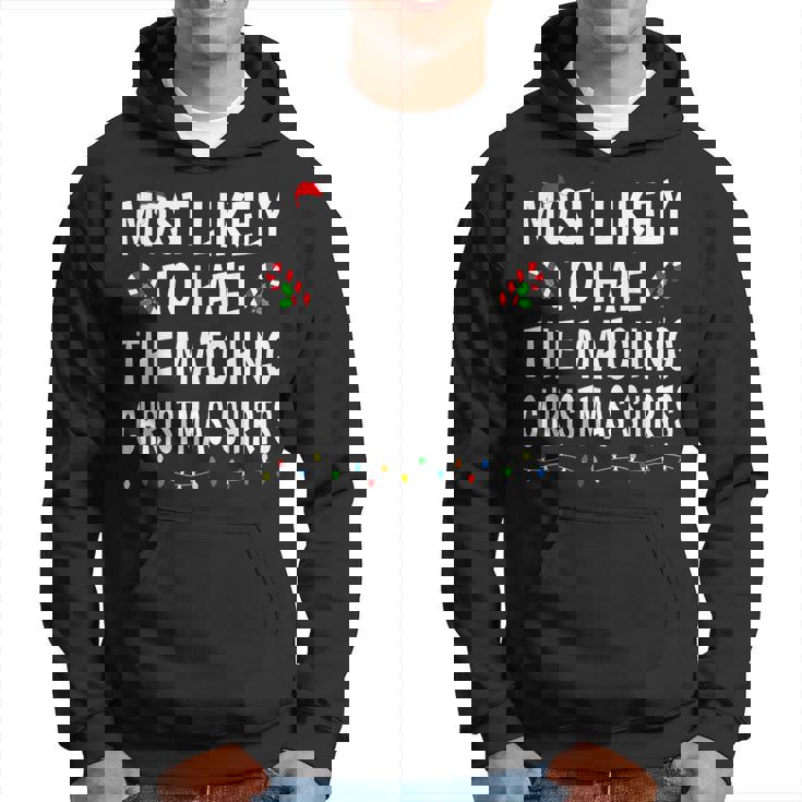 Most Likely To Hate Matching Christmas Family Hoodie