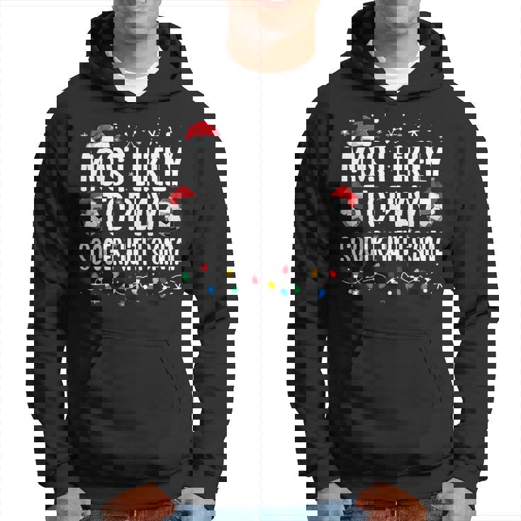 Most Likely To Play Soccer With Santa Christmas Boys Hoodie