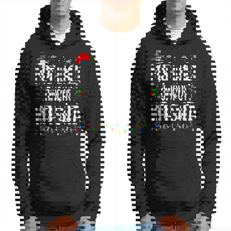 Most Likely To Workout With Santa Christmas Matching Family Hoodie