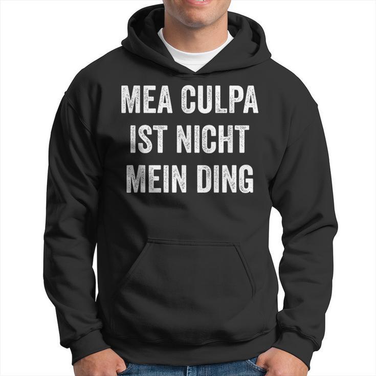 Mea Culpa Ist Nicht Mein Ding S Kapuzenpullover