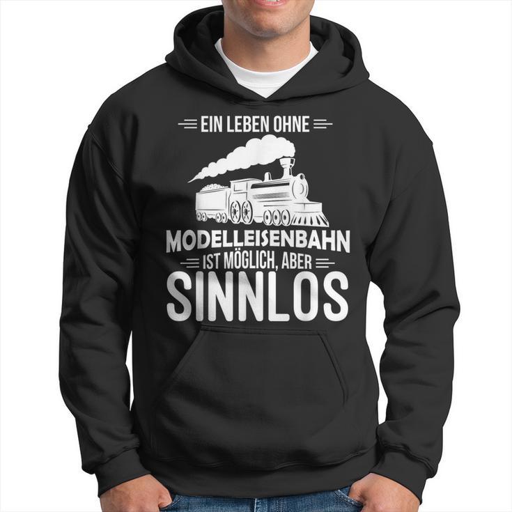 Model Railway Life Ohne Model Railway Sinnlos Railway Kapuzenpullover