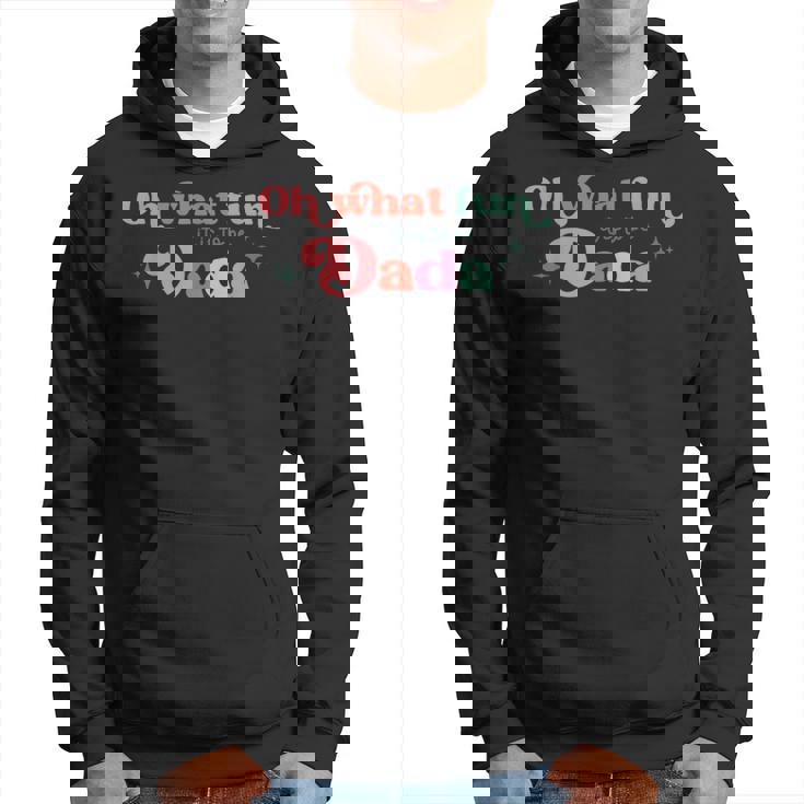 Oh What Fun It Is To Be Dada Christmas Family Matching Xmas Hoodie