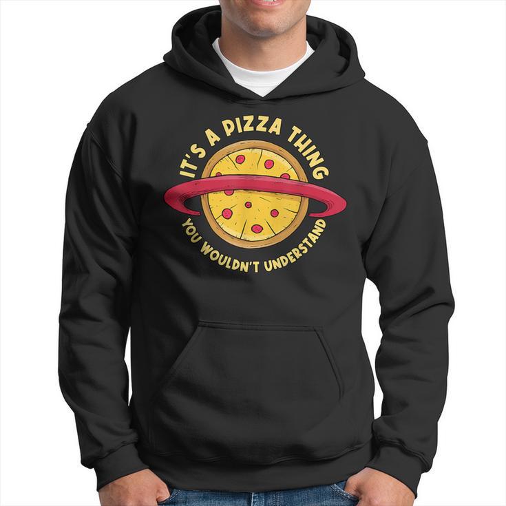 Pizza Is Such A Pizza Ding Pizza Baker Kapuzenpullover