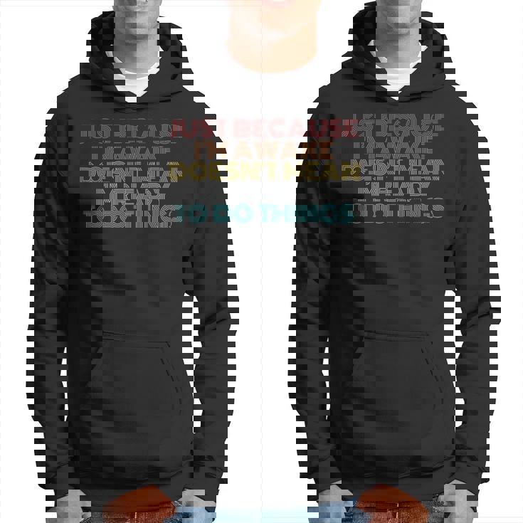 Retro Just Because I'm Awake Tweens And Ns Hoodie